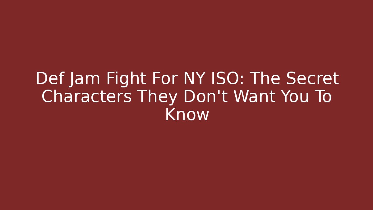 Def Jam Fight For NY ISO: The Secret Characters They Don't Want You To Know