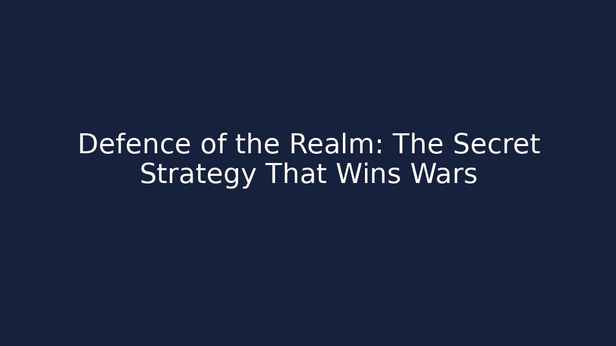 Defence of the Realm: The Secret Strategy That Wins Wars