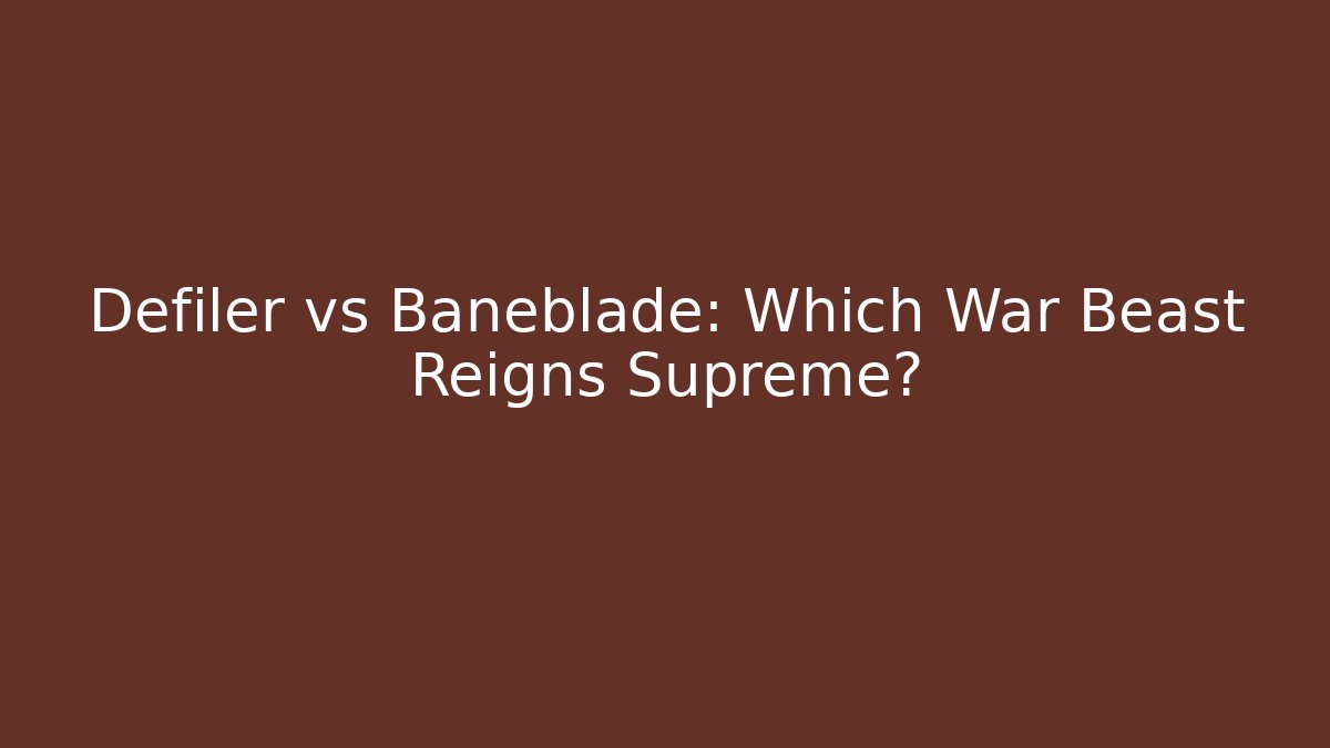 Defiler vs Baneblade: Which War Beast Reigns Supreme?