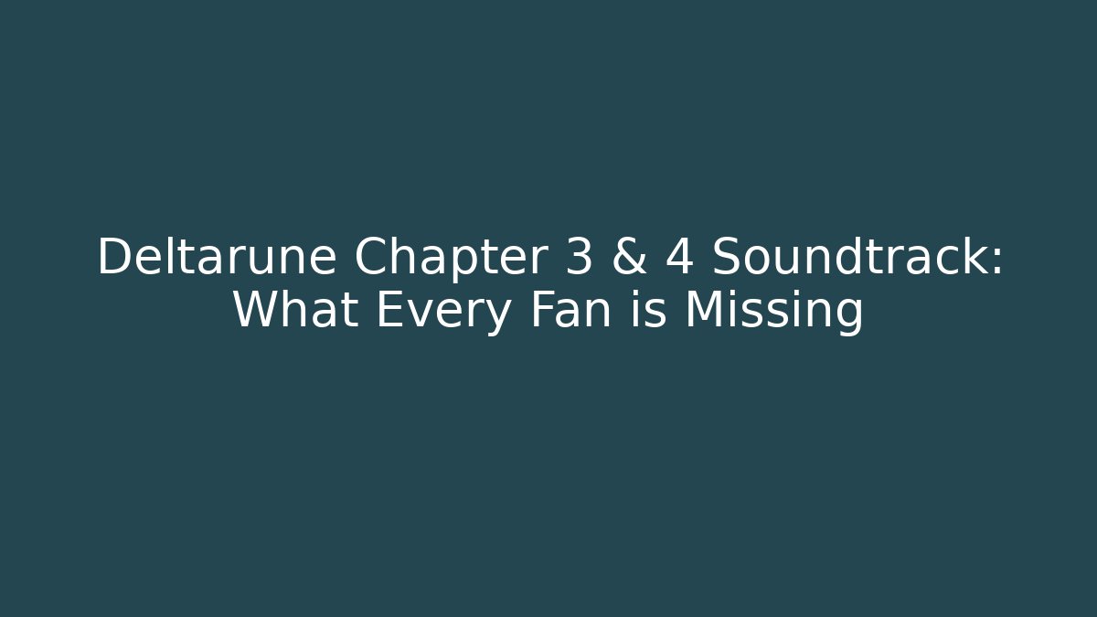 Deltarune Chapter 3 & 4 Soundtrack: What Every Fan is Missing