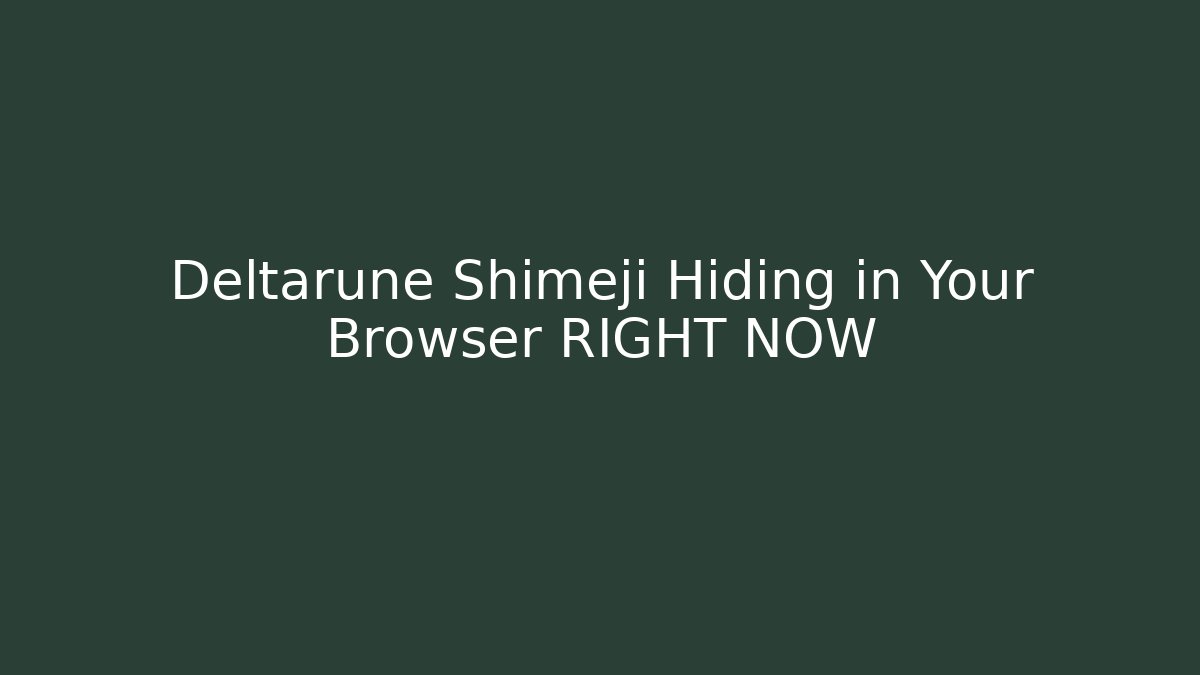 Deltarune Shimeji Hiding in Your Browser RIGHT NOW