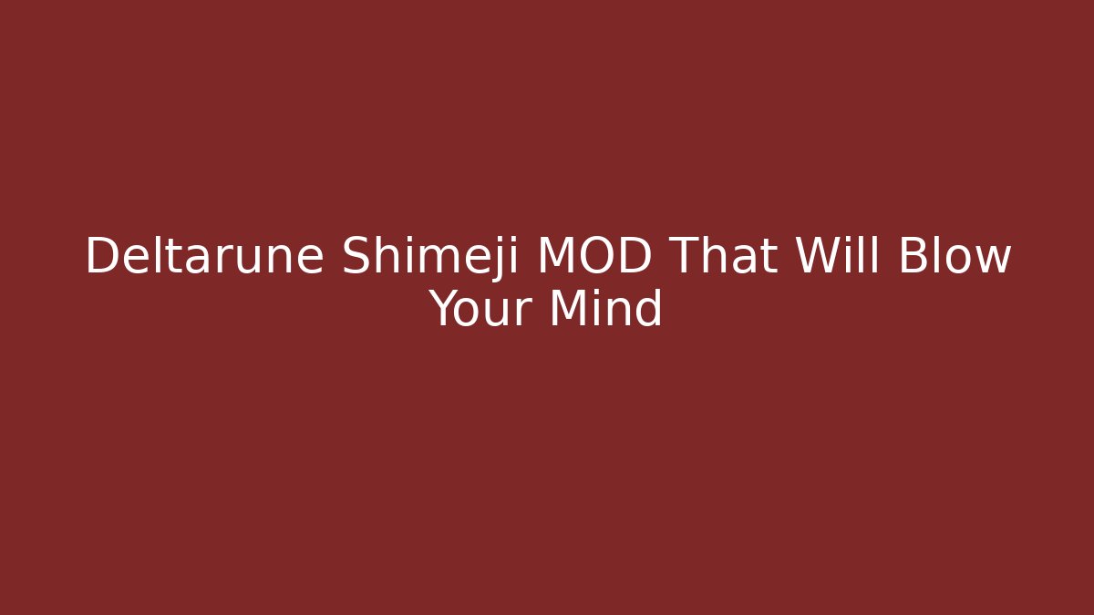 Deltarune Shimeji MOD That Will Blow Your Mind