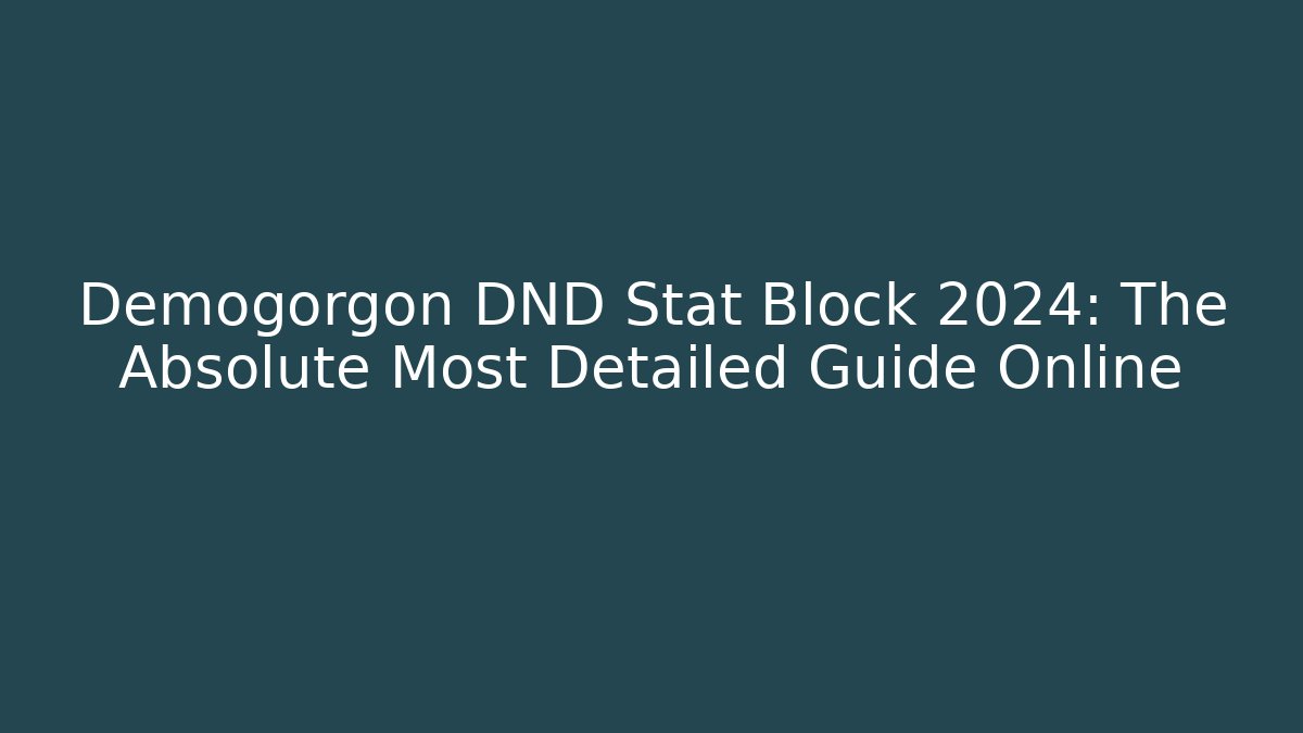 Demogorgon DND Stat Block 2024: The Absolute Most Detailed Guide Online