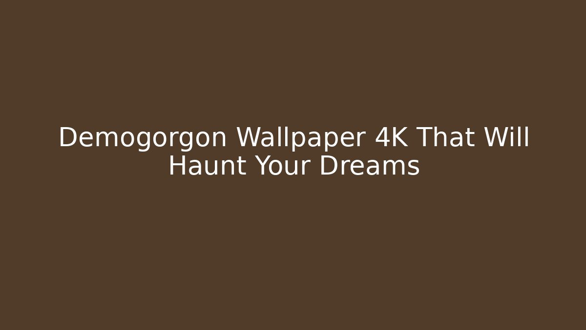 Demogorgon Wallpaper 4K That Will Haunt Your Dreams