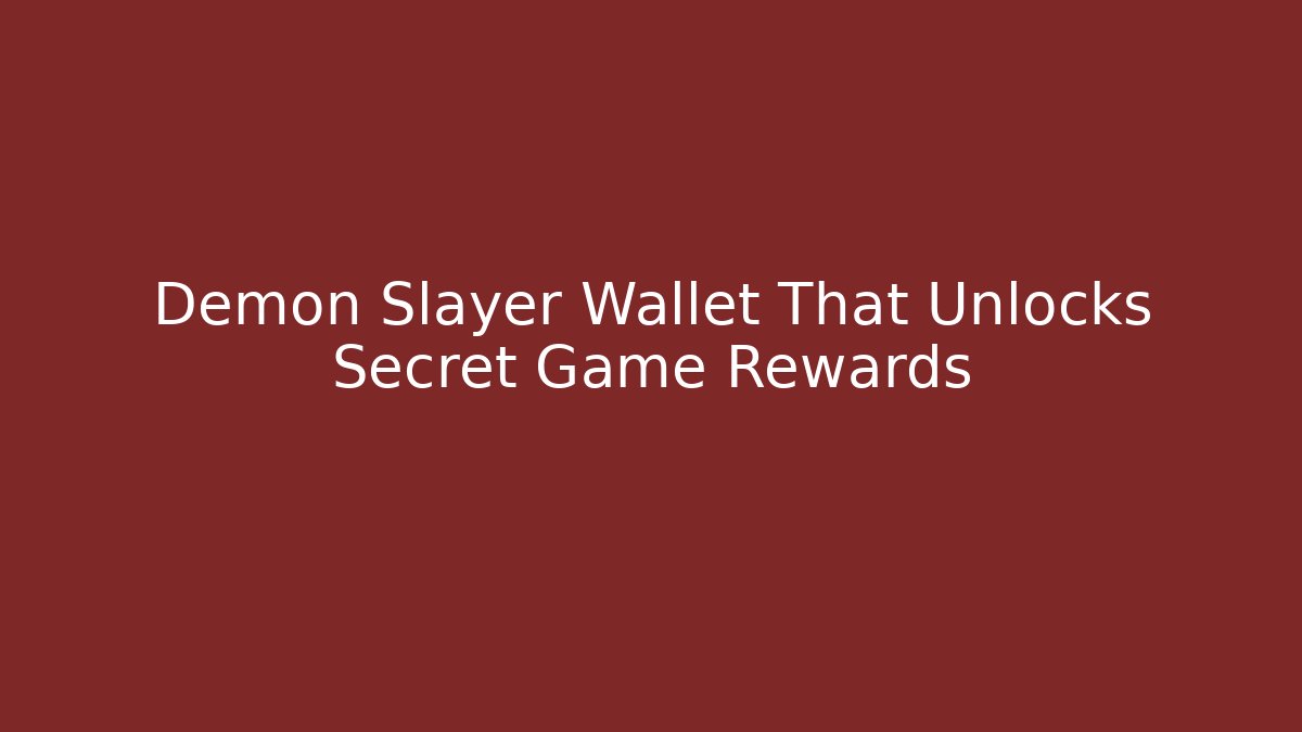 Demon Slayer Wallet That Unlocks Secret Game Rewards