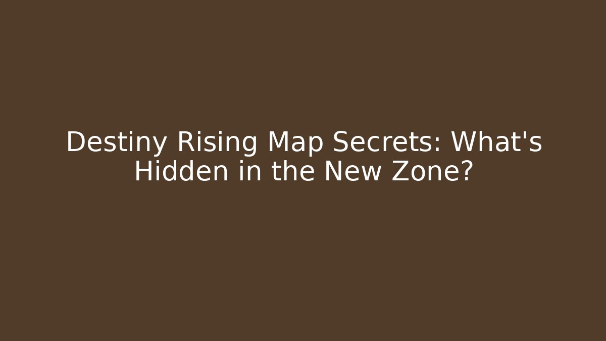 Destiny Rising Map Secrets: What’s Hidden in the New Zone?