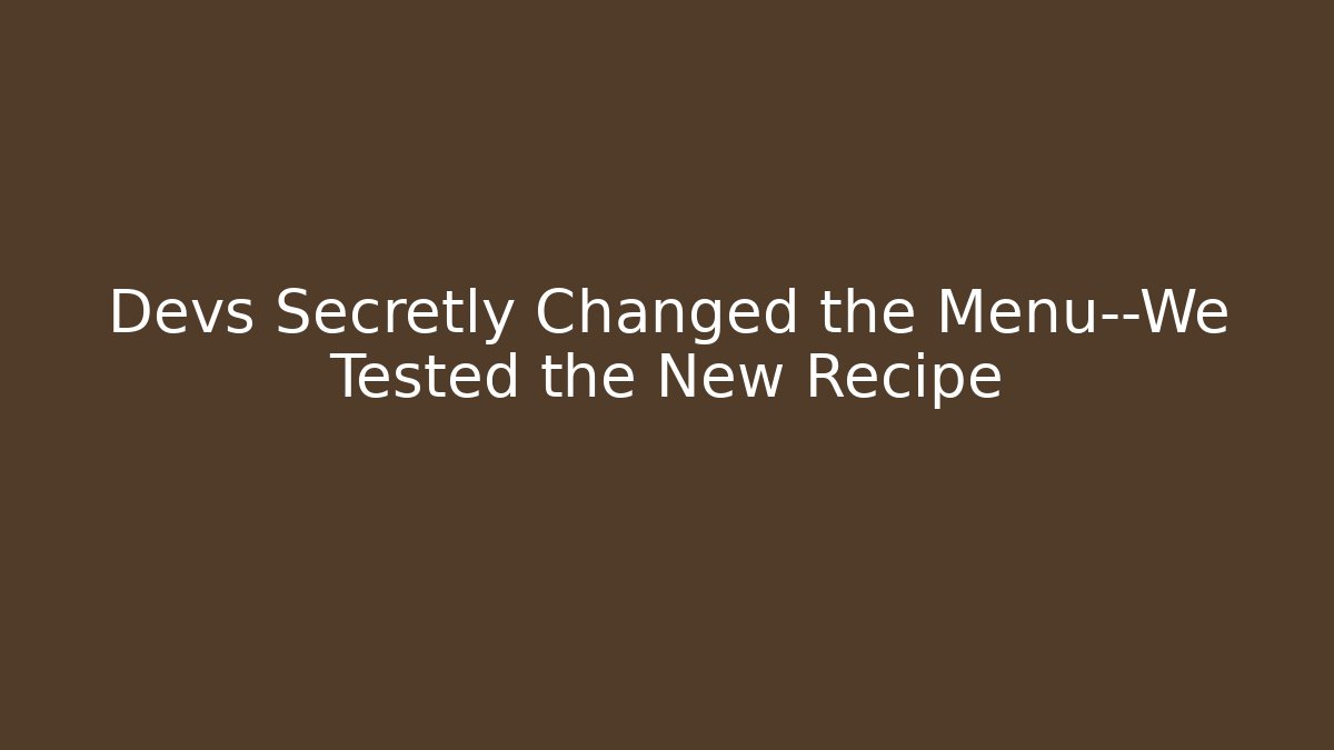Devs Secretly Changed the Menu—We Tested the New Recipe - Create More Assets