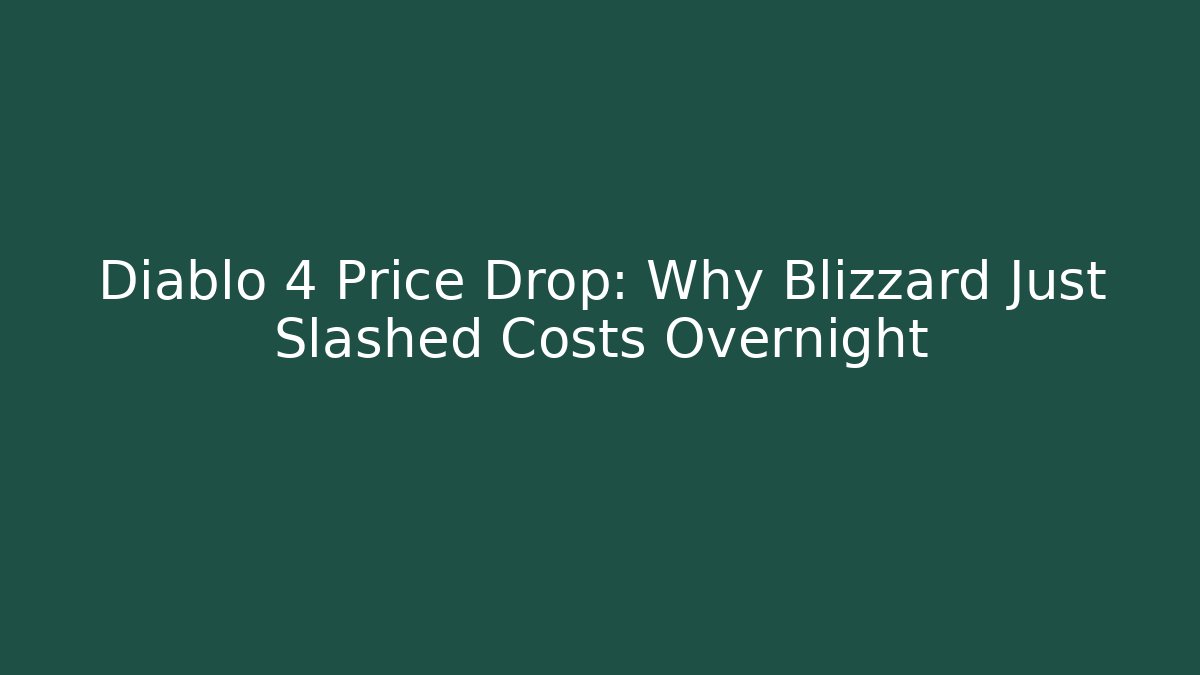 Diablo 4 Price Drop: Why Blizzard Just Slashed Costs Overnight - Create More Assets