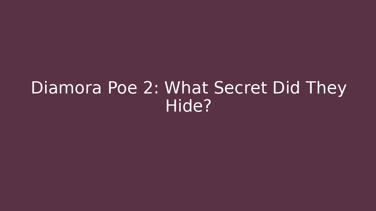 Diamora Poe 2: What Secret Did They Hide?