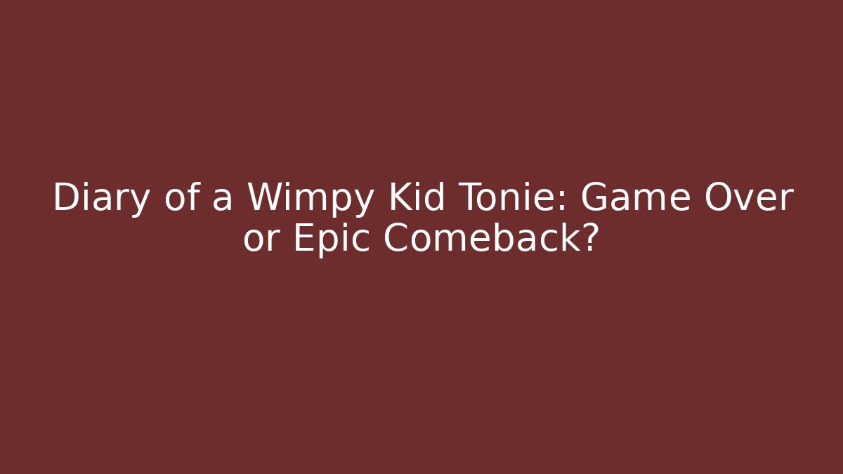 Diary of a Wimpy Kid Tonie: Game Over or Epic Comeback?