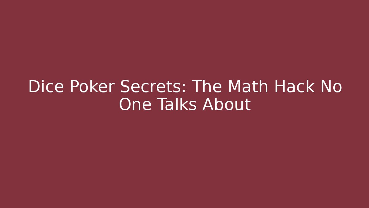 Dice Poker Secrets: The Math Hack No One Talks About - Create More Assets