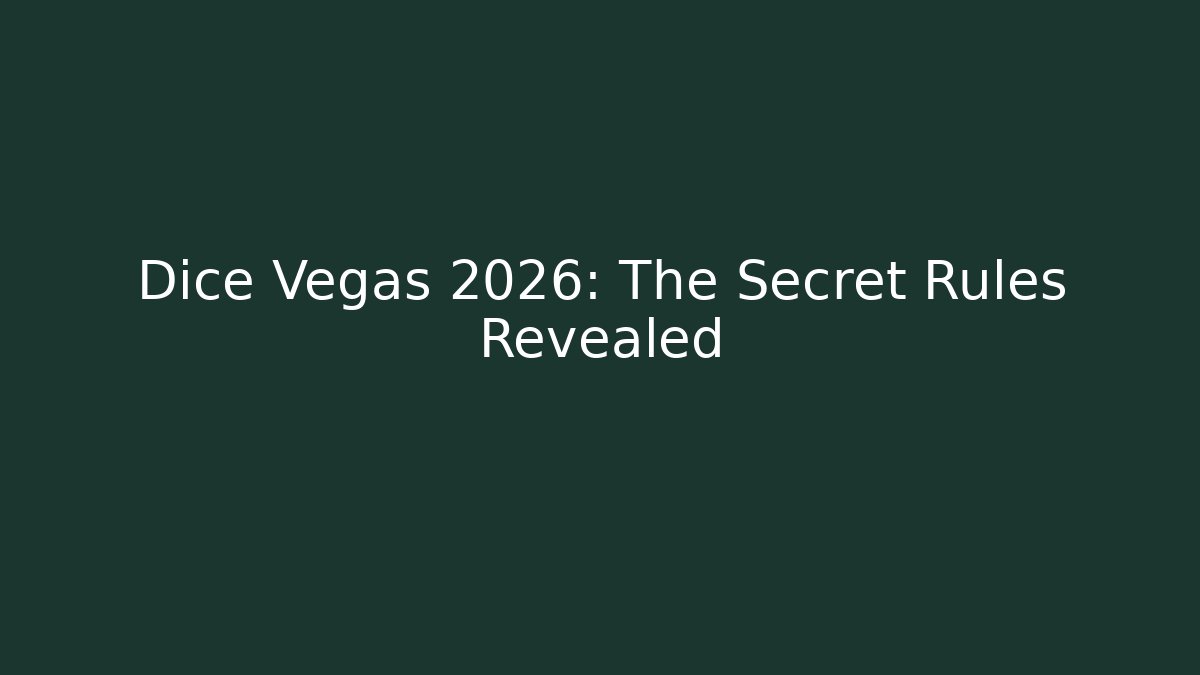 Dice Vegas 2026: The Secret Rules Revealed - Create More Assets