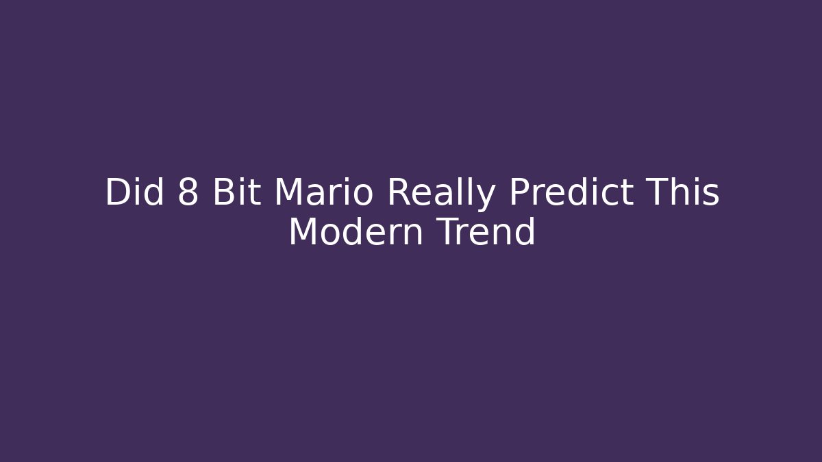 Did 8 Bit Mario Really Predict This Modern Trend - Create More Assets