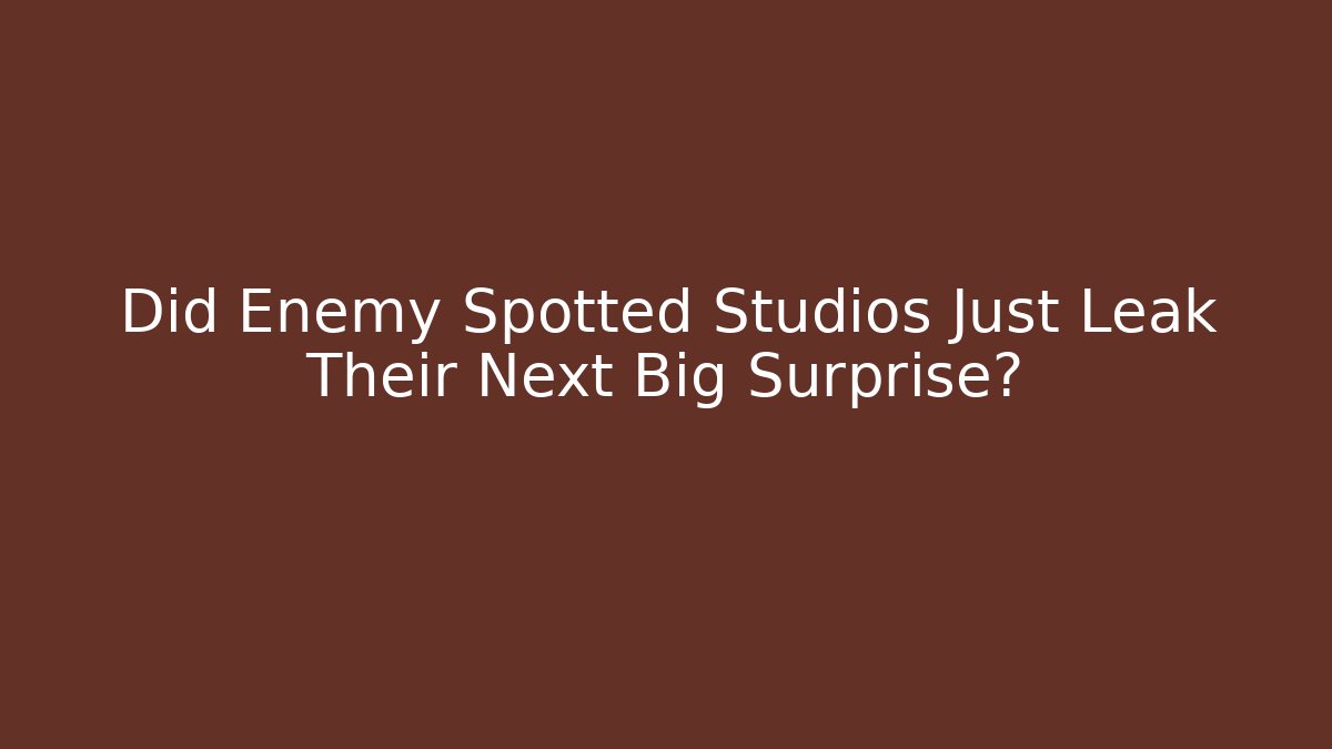 Did Enemy Spotted Studios Just Leak Their Next Big Surprise?