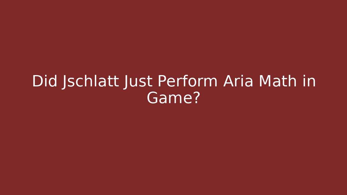 Did Jschlatt Just Perform Aria Math in Game?