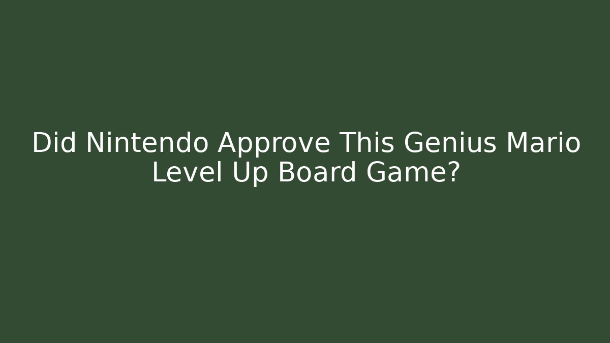 Did Nintendo Approve This Genius Mario Level Up Board Game?