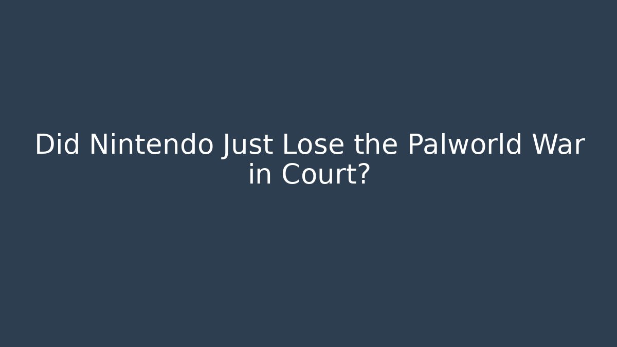 Did Nintendo Just Lose the Palworld War in Court?