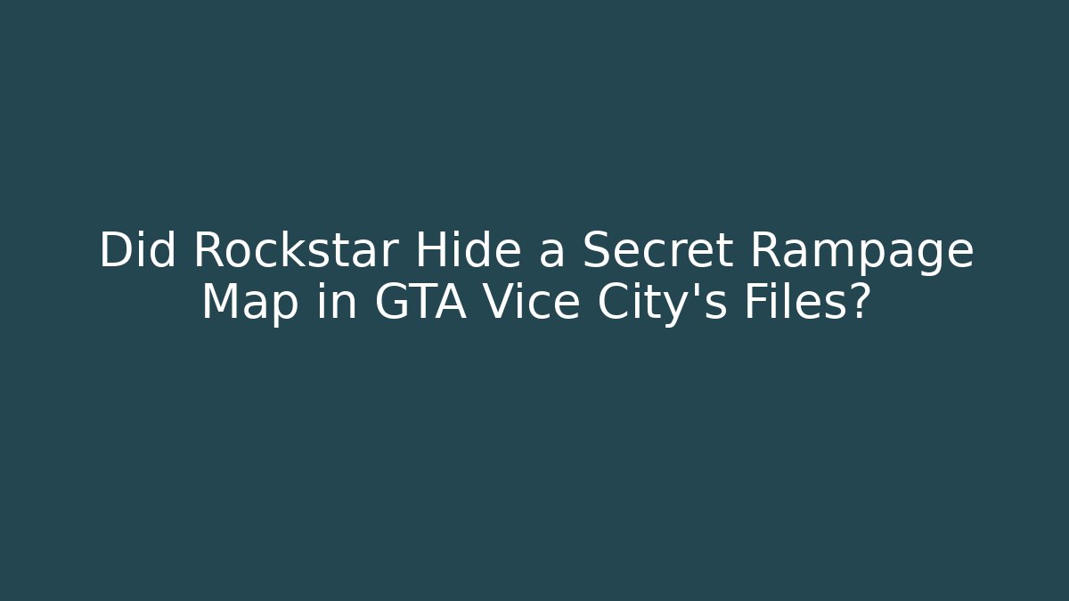 Did Rockstar Hide a Secret Rampage Map in GTA Vice City's Files?