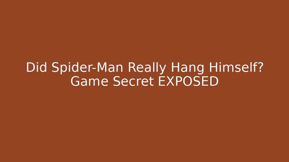 Did Spider-Man Really Hang Himself? Game Secret EXPOSED