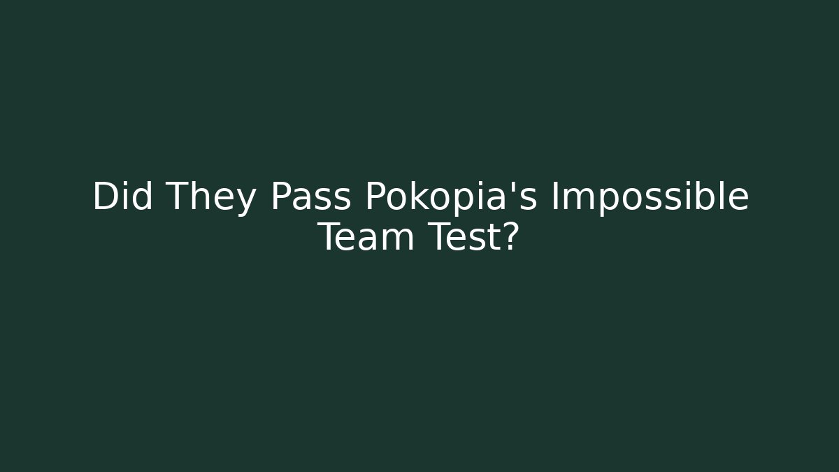 Did They Pass Pokopia's Impossible Team Test?