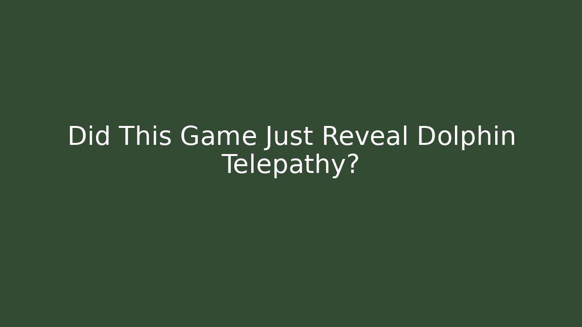 Did This Game Just Reveal Dolphin Telepathy?