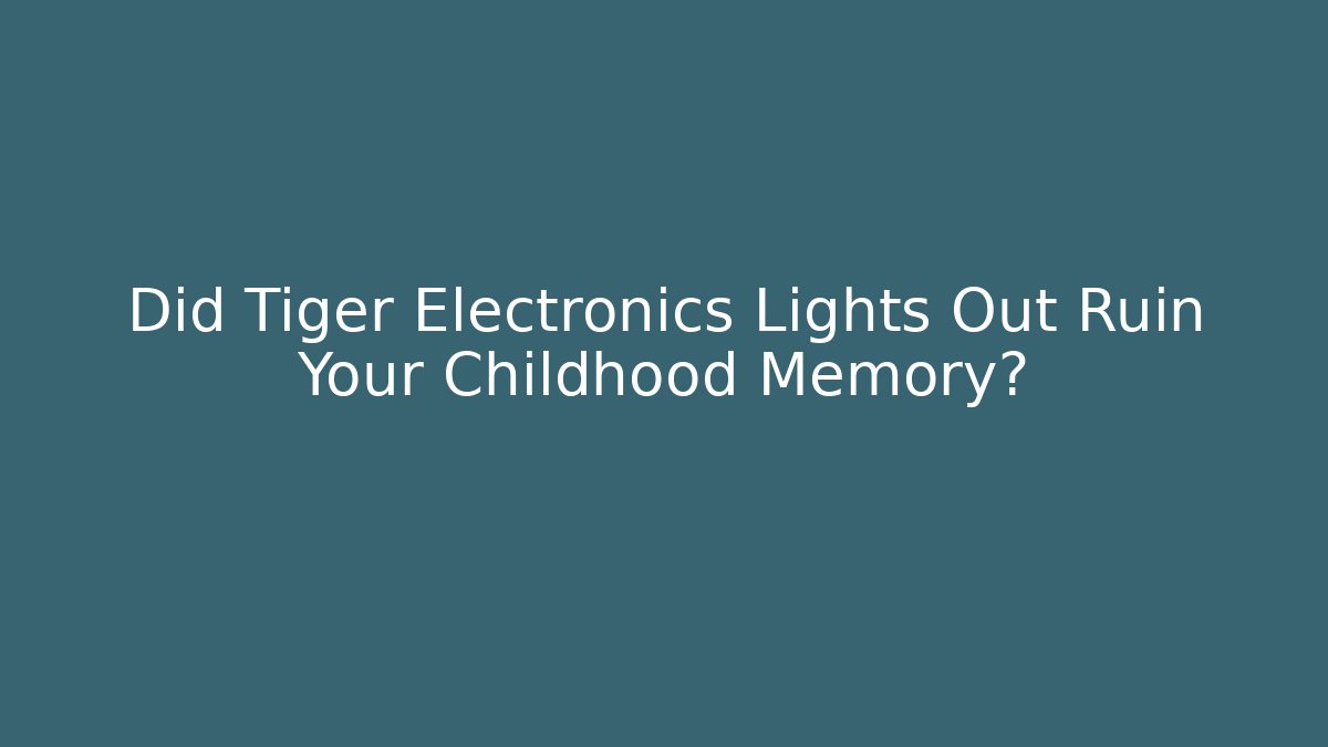 Did Tiger Electronics Lights Out Ruin Your Childhood Memory?