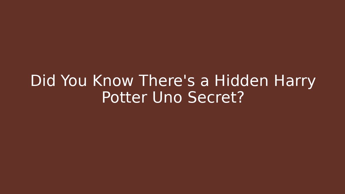 Did You Know There's a Hidden Harry Potter Uno Secret?