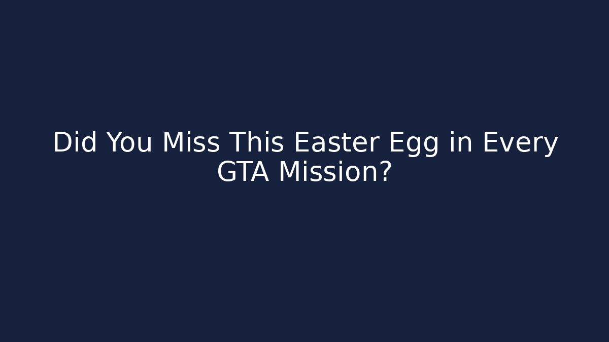 Did You Miss This Easter Egg in Every GTA Mission? - Create More Assets