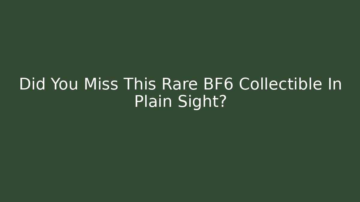 Did You Miss This Rare BF6 Collectible In Plain Sight?