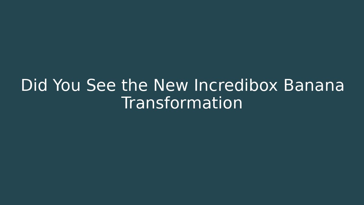 Did You See the New Incredibox Banana Transformation