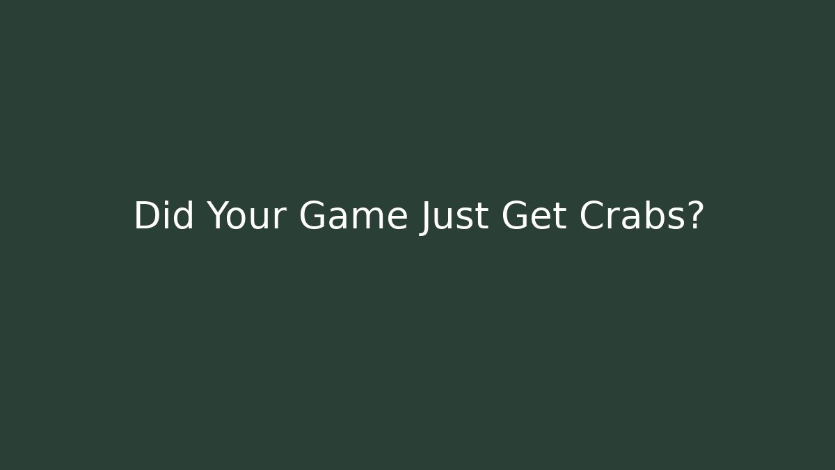 Did Your Game Just Get Crabs? - Create More Assets