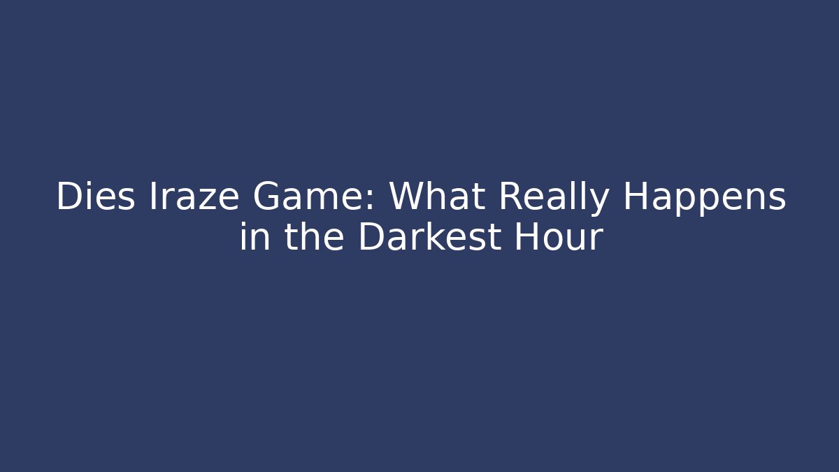 Dies Iraze Game: What Really Happens in the Darkest Hour