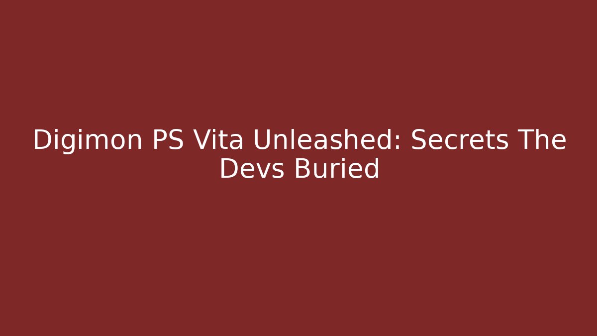 Digimon PS Vita Unleashed: Secrets The Devs Buried - Create More Assets