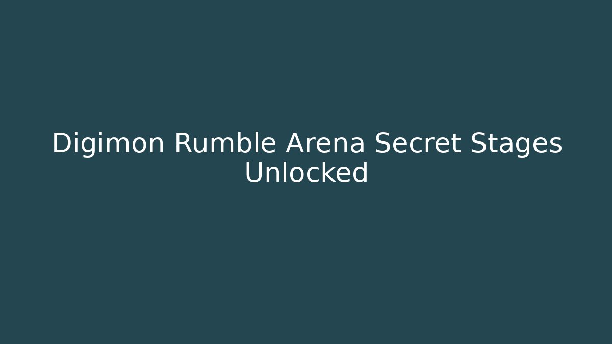 Digimon Rumble Arena Secret Stages Unlocked