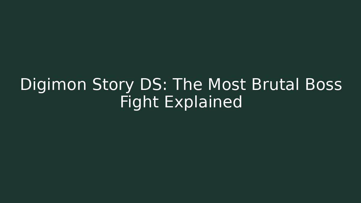 Digimon Story DS: The Most Brutal Boss Fight Explained