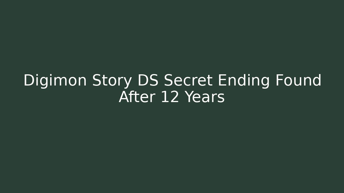 Digimon Story DS Secret Ending Found After 12 Years