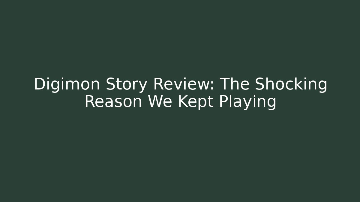 Digimon Story Review: The Shocking Reason We Kept Playing