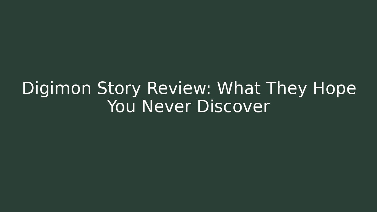 Digimon Story Review: What They Hope You Never Discover