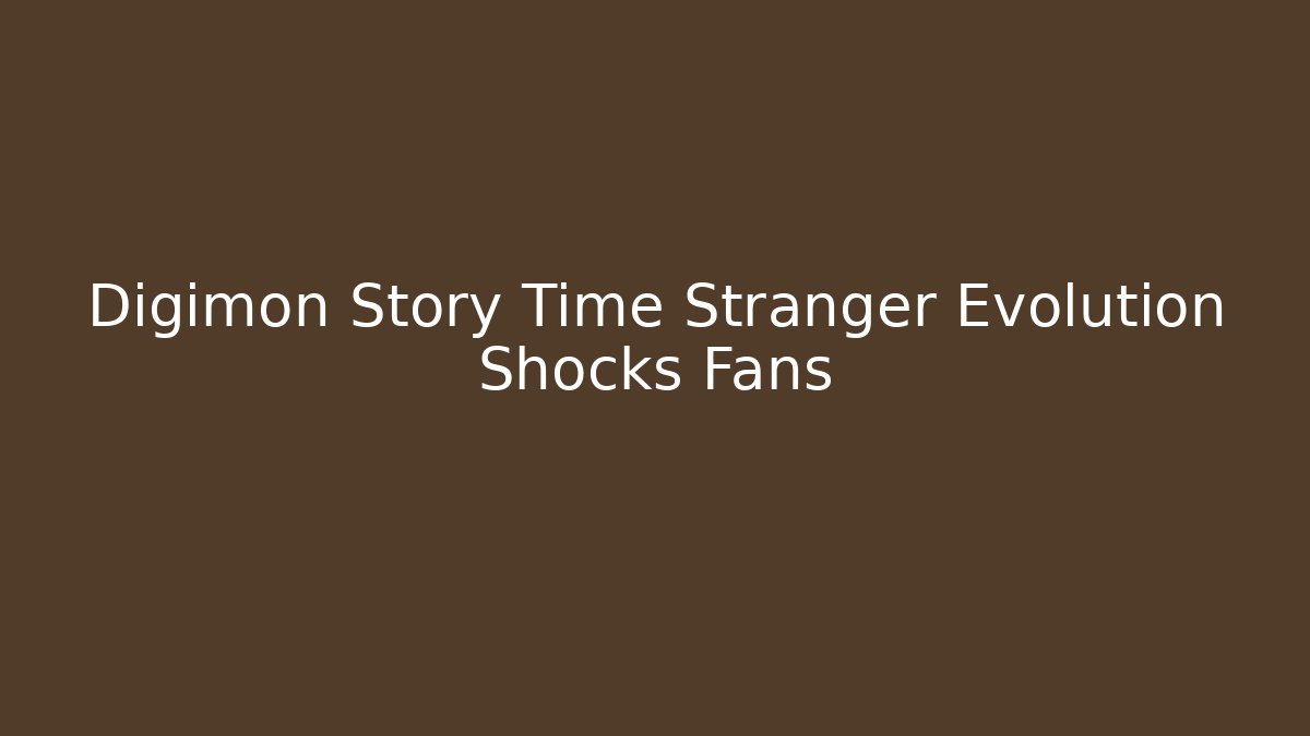 Digimon Story Time Stranger Evolution Shocks Fans - Create More Assets