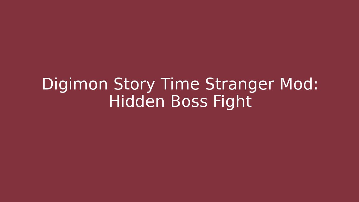 Digimon Story Time Stranger Mod: Hidden Boss Fight