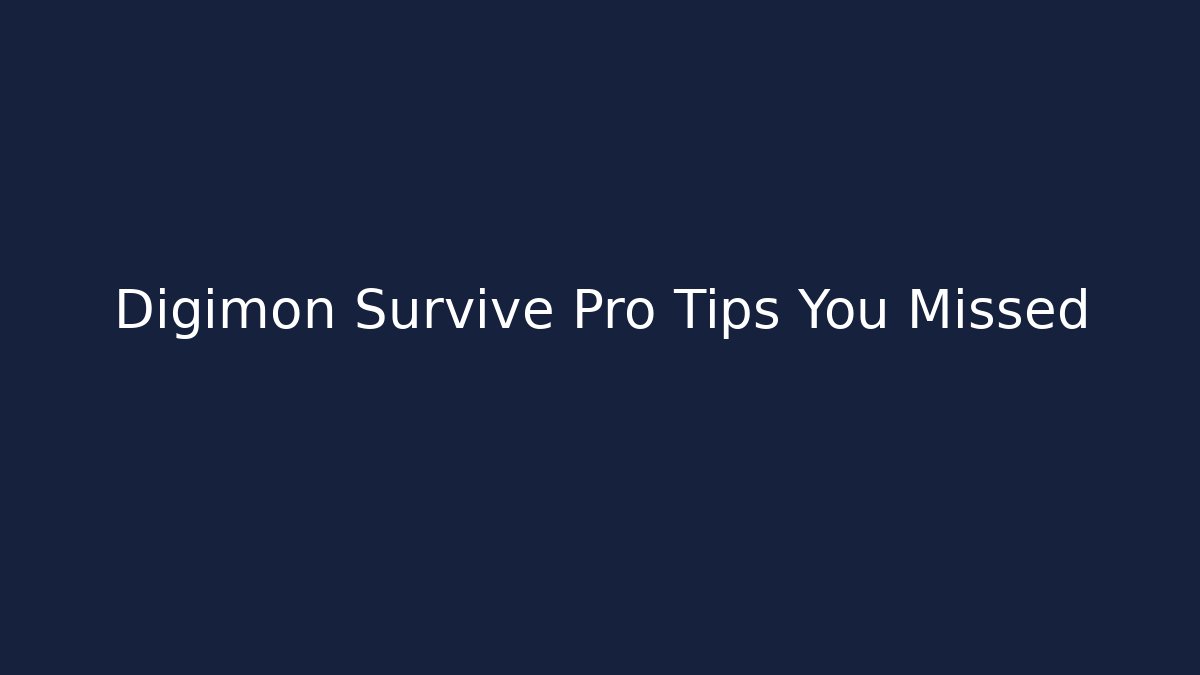 Digimon Survive Pro Tips You Missed - Create More Assets