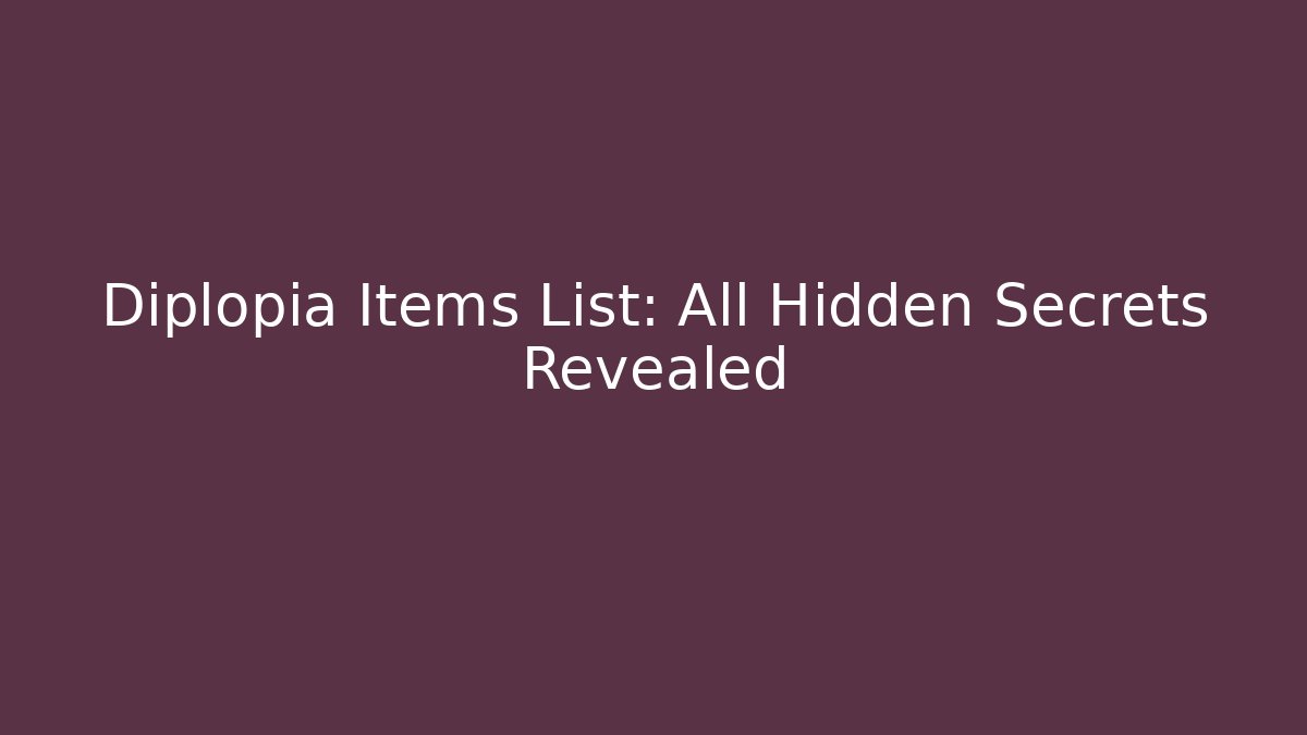 Diplopia Items List: All Hidden Secrets Revealed
