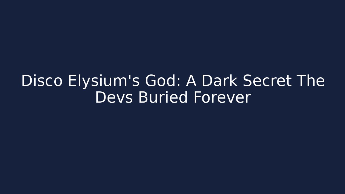 Disco Elysium’s God: A Dark Secret The Devs Buried Forever