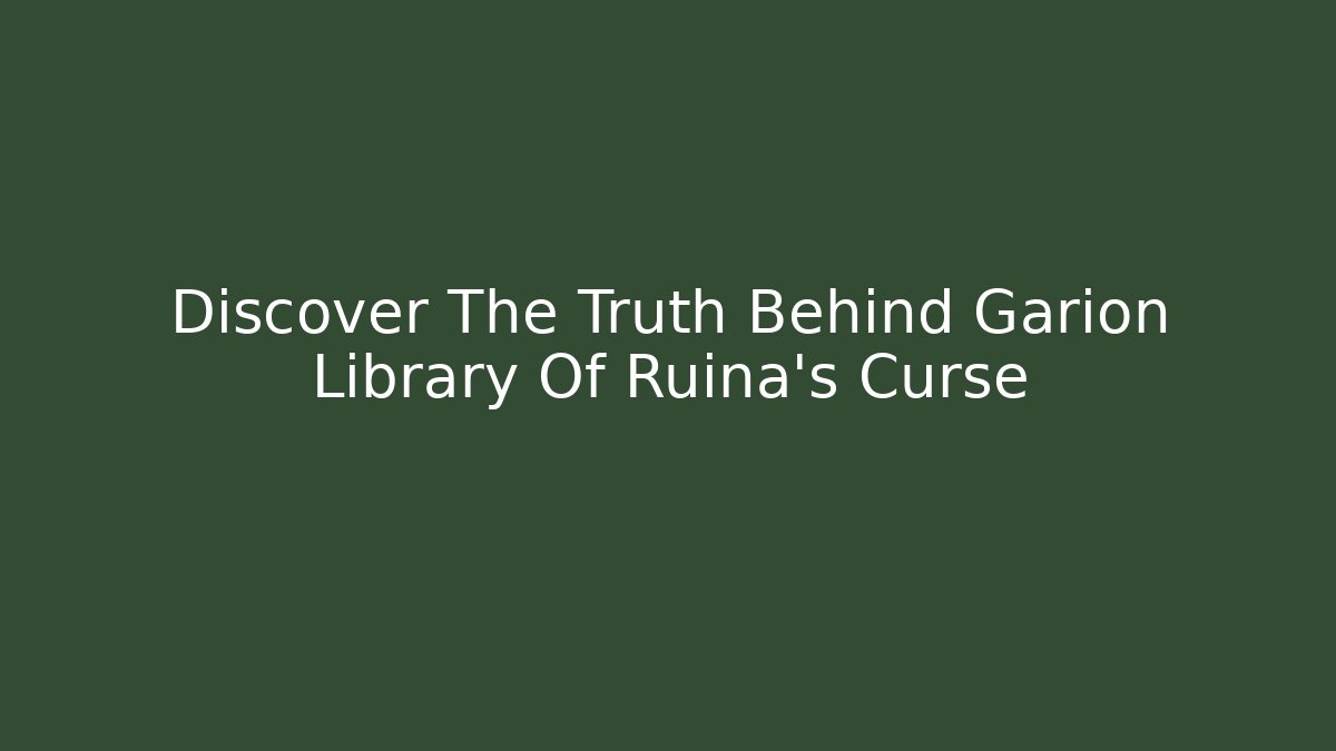 Discover The Truth Behind Garion Library Of Ruina's Curse