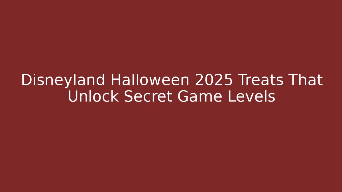 Disneyland Halloween 2025 Treats That Unlock Secret Game Levels