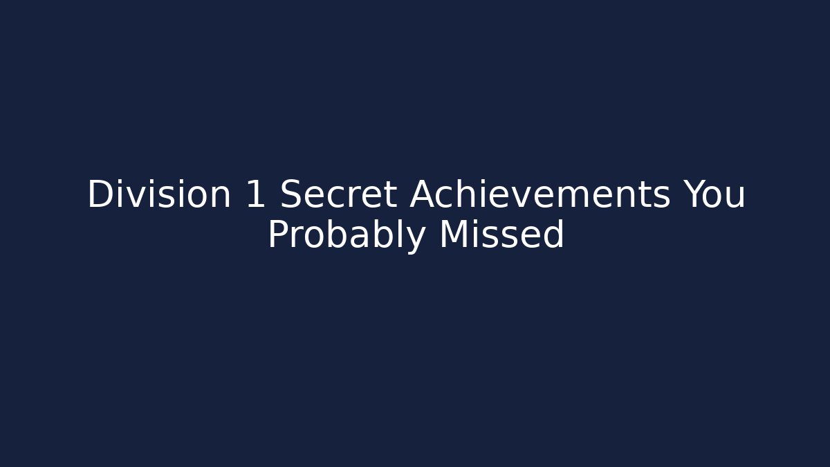 Division 1 Secret Achievements You Probably Missed