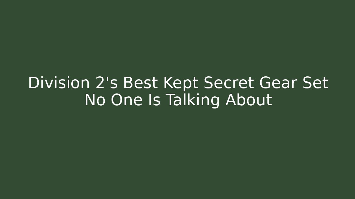Division 2's Best Kept Secret Gear Set No One Is Talking About