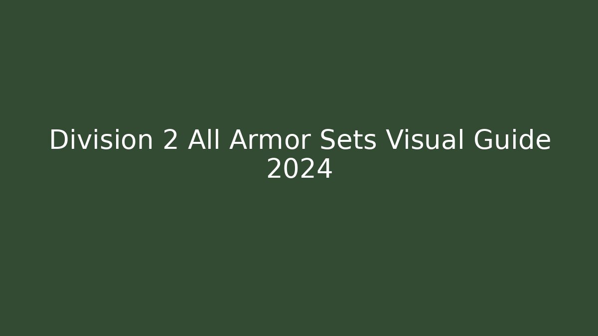 Division 2 All Armor Sets Visual Guide 2024
