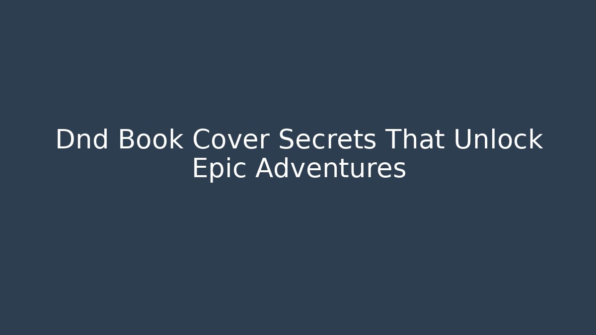 Dnd Book Cover Secrets That Unlock Epic Adventures