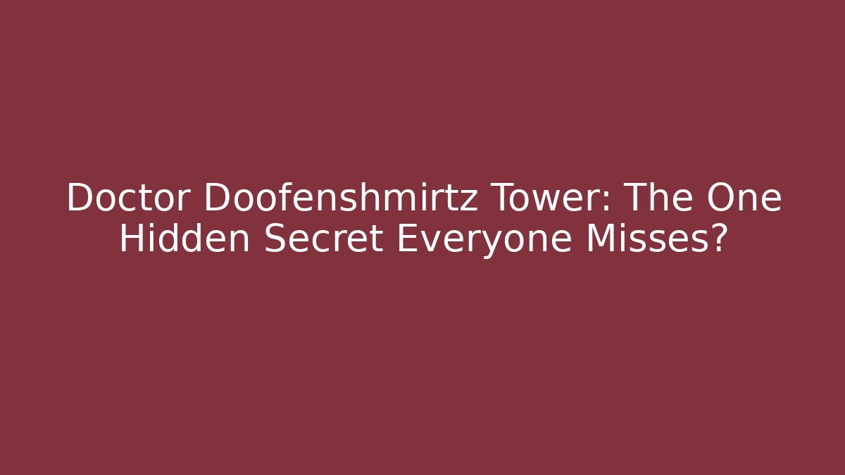 Doctor Doofenshmirtz Tower: The One Hidden Secret Everyone Misses?